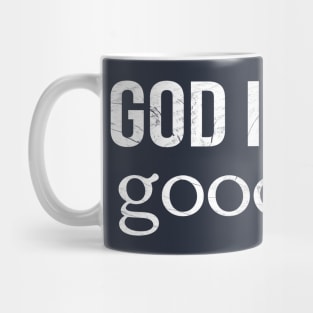 God Is Good Cool Motivational Christian Mug